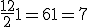 \frac{12}{2} +1=6+1=7