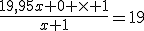 \frac{19,95x+0 \times 1}{x+1}=19