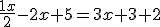 \frac{1x}{2}-2x+5=3x+3+2