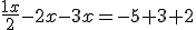 \frac{1x}{2}-2x-3x=-5+3+2