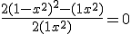 \frac{2(1-x^2)^2-(1+x^2)}{2(1+x^2)} = 0 