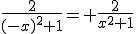 \frac{2}{(-x)^2+1}= \frac{2}{x^2+1}
