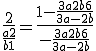 \frac{2}{\frac{a+2}{b+1}} = \frac{1-\frac{3a+2b+6}{3a-2b}}{-\frac{3a+2b+6}{3a-2b}} 