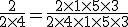 \frac{2}{2 \times 4} = \frac{2 \times 1 \times 5 \times 3}{2 \times 4 \times 1 \times 5 \times 3}