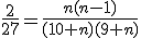 \frac{2}{27}=\frac{n(n-1)}{(10+n)(9+n)}