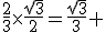 \frac{2}{3}\times\frac{\sqrt{3}}{2}=\frac{\sqrt{3}}{3} 