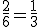 \frac{2}{6}=\frac{1}{3}