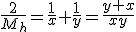 \frac{2}{M_h}=\frac{1}{x}+\frac{1}{y}=\frac{y+x}{xy}