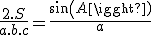 \frac{2.S}{a.b.c} = \frac{sin(A)}{a}
 \\ 