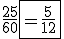 \frac{25}{60}\fbox{=\frac{5}{12}}