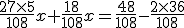 \frac{27\times5}{108}x+\frac{18}{108}x=\frac{48}{108}-\frac{2\times36}{108}