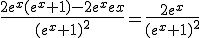 \frac{2e^x(e^x+1)-2e^xex}{(e^x+1)^2}=\frac{2e^x}{(e^x+1)^2}