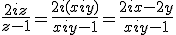 \frac{2iz}{z-1} = \frac{2i(x+iy)}{x+iy-1} = \frac{2ix-2y}{x+iy-1}