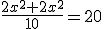 \frac{2x^2+2x^2}{10}=20