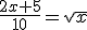 \frac{2x+5}{10}=\sqrt{x}