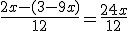 \frac{2x-(3-9x)}{12}=\frac{24x}{12}