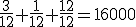 \frac{3}{12}+\frac{1}{12}+\frac{12}{12}=16000