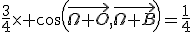 \frac{3}{4}\times cos(\vec{\Omega O},\vec{\Omega B})=\frac{1}{4}