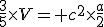 \frac{3}{5}\times{V}= c^2\times\frac{a}{2}