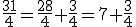 \frac{31}{4}=\frac{28}{4}+\frac{3}{4}=7+\frac{3}{4}