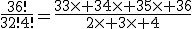 \frac{36!}{32!4!}=\frac{33\times 34\times 35\times 36}{2\times 3\times 4}