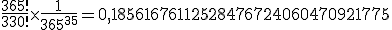 \frac{365!}{330!}\times\frac{1}{365^{35}}=0,18561676112528476724060470921775