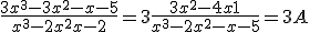 \frac{3x^3-3x^2-x-5}{x^3-2x^2+x-2}=3 + \frac{3x^2-4x+1}{x^3-2x^2-x-5}= 3 + A