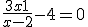 \frac{3x+1}{x-2}-4 = 0