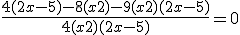 \frac{4(2x - 5) - 8(x + 2) - 9(x + 2)(2x - 5)}{4(x + 2)(2x - 5)} = 0