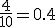 \frac{4}{10}=0.4