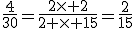 \frac{4}{30}=\frac{2\times 2}{2 \times 15}=\frac{2}{15}