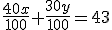 \frac{40x}{100}+\frac{30y}{100}=43