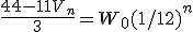 \frac{44-11V_n}{3}=W_0(1/12)^n