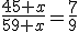\frac{45+x}{59+x}=\frac{7}{9}