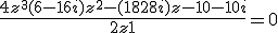 \frac{4z^3 + (6-16i)z^2-(18+28i)z-10-10i}{2z+1}=0