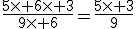 \frac{5\times 6\times 3}{9\times 6}=\frac{5\times 3}{9}