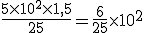 \frac{5\times10^{2}\times1,5}{25}=\frac{6}{25}\times10^{2}