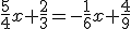 \frac{5}{4}x+\frac{2}{3}=-\frac{1}{6}x+\frac{4}{9}
