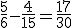 \frac{5}{6}-\frac{4}{15}=\frac{17}{30}
