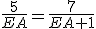 \frac{5}{EA}=\frac{7}{EA+1}