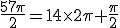 \frac{57\pi}{2}=14\times2\pi+\frac{\pi}{2}