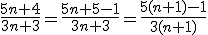 \frac{5n+4}{3n+3}=\frac{5n+5-1}{3n+3}=\frac{5(n+1)-1}{3(n+1)}