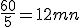 \frac{60}{5}=12mn