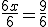 \frac{6x}{6}=\frac{9}{6}