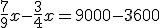 \frac{7}{9}x - \frac{3}{4}x = 9000-3600