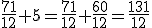 \frac{71}{12}+5=\frac{71}{12}+\frac{60}{12}=\frac{131}{12}