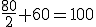 \frac{80}{2}+60=100