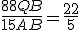 \frac{88 QB}{15 AB} = \frac{22}{5}