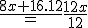 \frac{8x+16.12}=\frac{12x}{12}