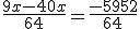 \frac{9x-40x}{64}=\frac{-5952}{64}